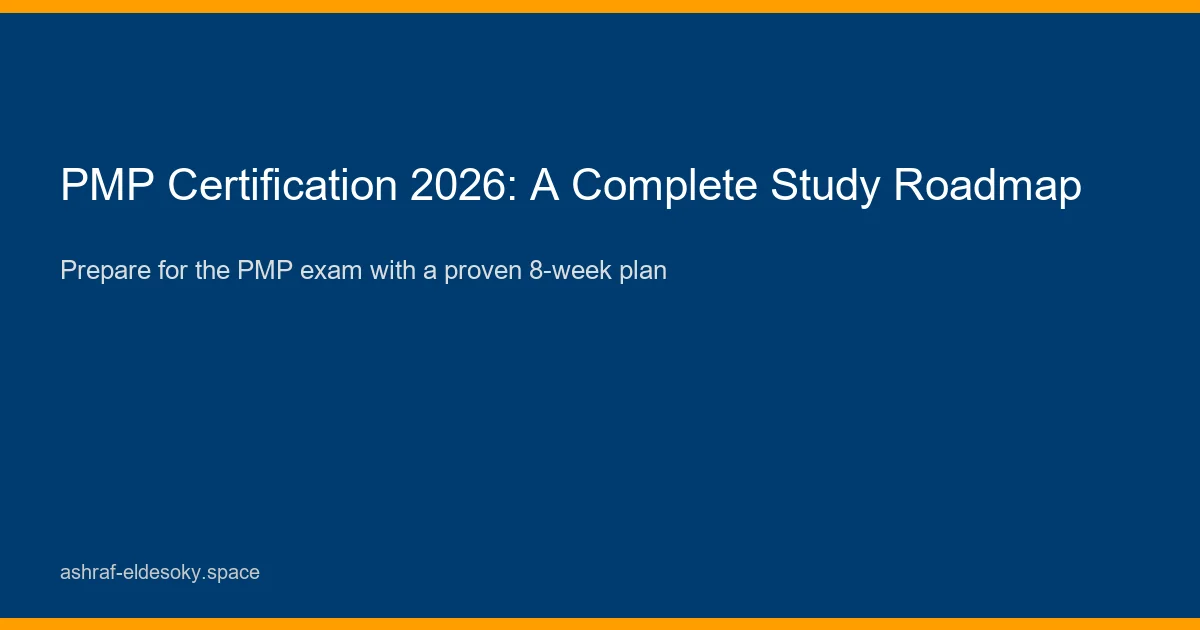 شهادة PMP 2026: خارطة طريق دراسية شاملة